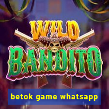 betok game whatsapp